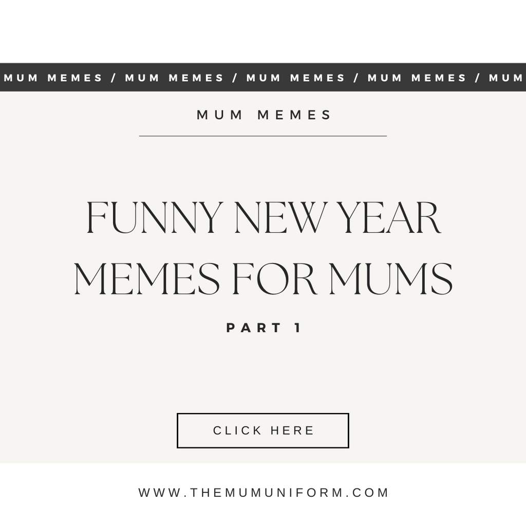 Funny & Relatable New Year Memes for Mums by THE MUM UNIFORM